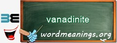 WordMeaning blackboard for vanadinite